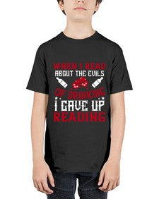 when i read about the evils of drinking i gave up reading 464# - drinking - Youth Tee Unisex