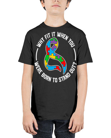 why fit in when u 119# - autism - Youth Tee Unisex