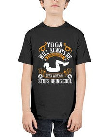yoga will always be transformational even when it stops being cool  646# - yoga - Youth Tee Unisex