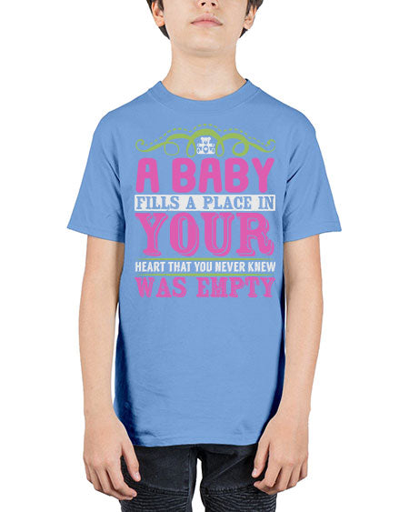 A baby fills A place in Your Heart that you never knew was empty Style 1# - baby - Youth Tee Unisex