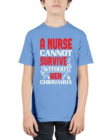 A nurse cannot survive without her chihuahua Style 16# - nurse - Youth Tee Unisex