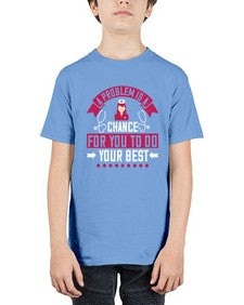 A problem is a chance for you to do your best Style 21# - nurse - Youth Tee Unisex