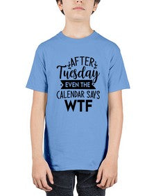 After Tuesday Even The Calendar Says WTF 220# - funny - Youth Tee Unisex