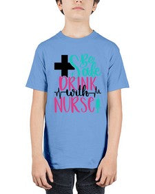 Be Safe Drink With A Nurse Style Style 600# - nurse - Youth Tee Unisex