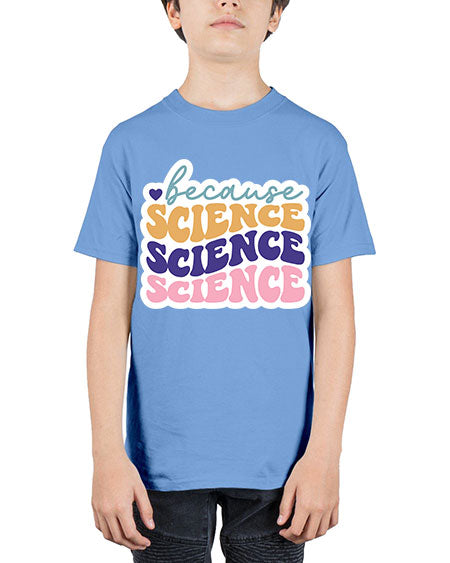 Because science 287# - general science - Youth Tee Unisex