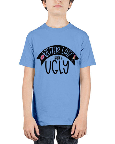 Better Late Than Ugly Style 132# - beauty - fashion - Youth Tee Unisex