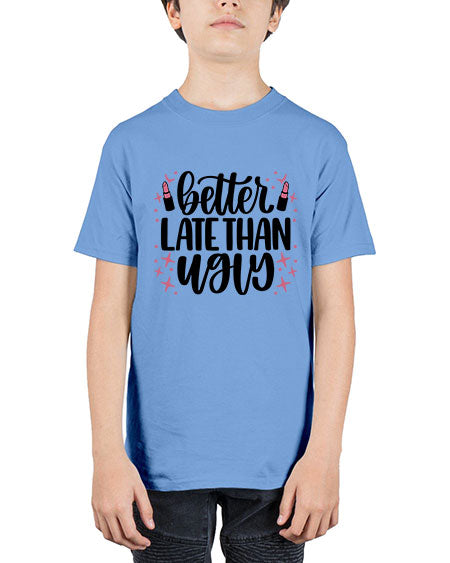 Better Late Than Ugly Style 133# - beauty - fashion - Youth Tee Unisex