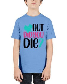But Did You Die Style Style 644# - nurse - Youth Tee Unisex