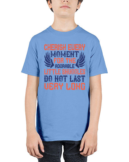 Cherish every moment for the adorable little snuggles do not last very long Style 289# - baby - Youth Tee Unisex