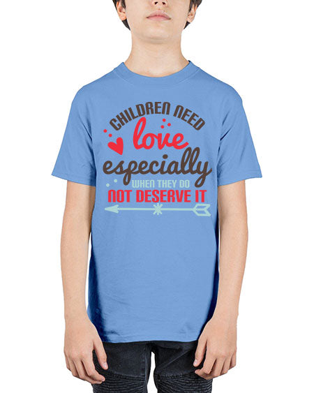 Children need love especially when they do not deserve it Style 63# - kids - Youth Tee Unisex