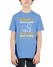 Develop a passion for learning If you do you will never cease to grow Style 707# - nurse - Youth Tee Unisex