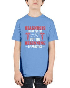 Diagnosis is not the end but the beginning of practice Style 708# - nurse - Youth Tee Unisex
