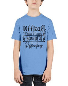 Difficult Roads Often Lead To Beautiful Destinations Style 130# - motivation - Youth Tee Unisex