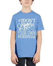 Don’t ignore your own potential Style 119# - motivation - Youth Tee Unisex