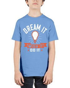 Dream it Wish it Do it Style 41# - motivation - Youth Tee Unisex