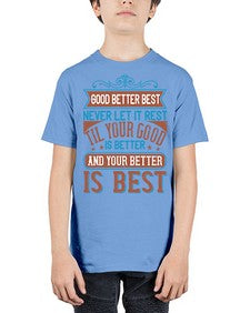 Good better best Never let it rest Til your good is better and your better is best Style 40# - motivation - Youth Tee Unisex