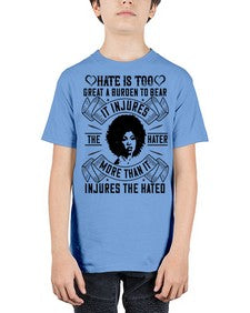 Hate is too great a burden to bear It injures the hater more than it injures the hated Style 33# - black afro - Youth Tee Unisex
