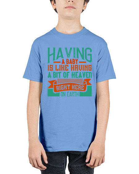 Having a baby is like having a bit of heaven right here on earth Style 326# - baby - Youth Tee Unisex