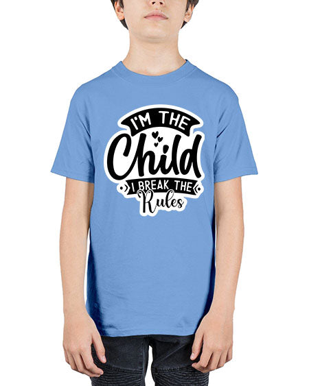 I Am The Child I Break The Rules 337# - baby - Youth Tee Unisex