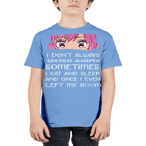 I Dont Always Watch Anime Anime 237# - anime - Youth Tee Unisex
