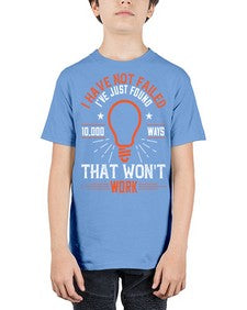 I have not failed Ive just found ways that wont work Style 38# - motivation - Youth Tee Unisex