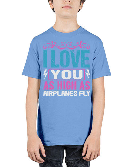 I love you as High as Airplanes Fly Style 104# - baby - Youth Tee Unisex
