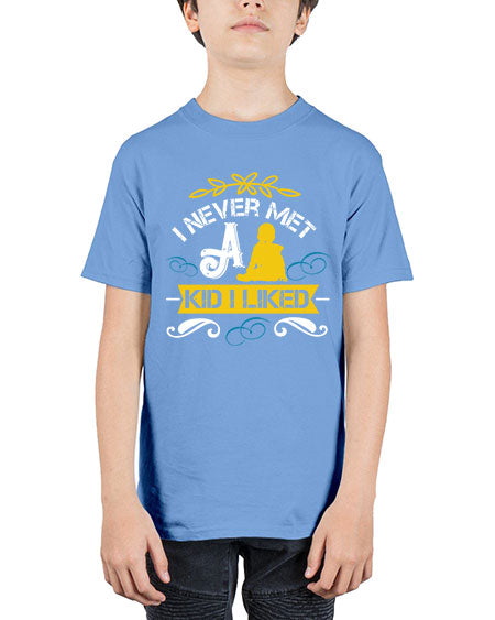 I never met a kid I liked Style 108# - kids - Youth Tee Unisex