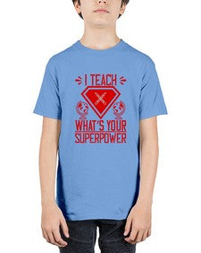 I teach whats your superpower Style 926# - teacher - Youth Tee Unisex
