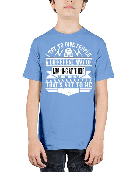I try to give people a different way of looking at their surroundings Thats art to me Style 212# - architect - Youth Tee Unisex