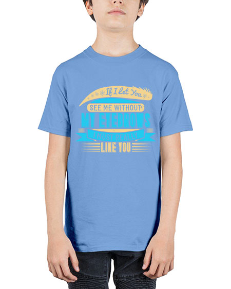 If I let you see me without my eyebrows I must really like you Style 206# - beauty - fashion - Youth Tee Unisex