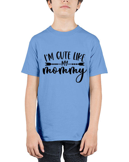 Im Cute Like My Mommy Style 349# - baby - Youth Tee Unisex