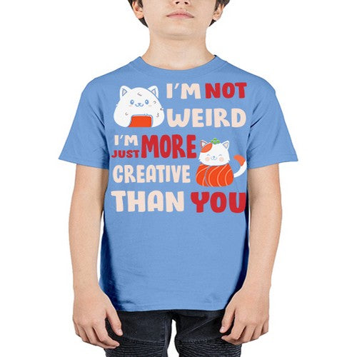 Im Not Weird Im Just More Creative 249# - anime - Youth Tee Unisex