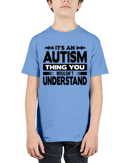 Its an autism Style 49# - autism - Youth Tee Unisex