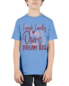 Laugh Loudly Love Others Dream Big Style 92# - motivation - Youth Tee Unisex