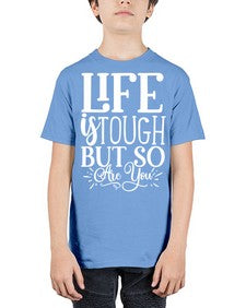 Life is tough but so are you Style 90# - motivation - Youth Tee Unisex
