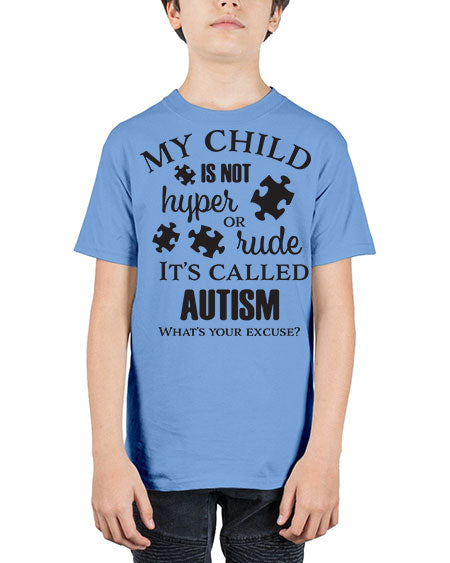 My Child is not hyper or rude its called Autism - autism - Youth Tee Unisex