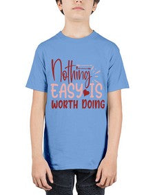 Nothing easy is worth Doing Style 82# - motivation - Youth Tee Unisex