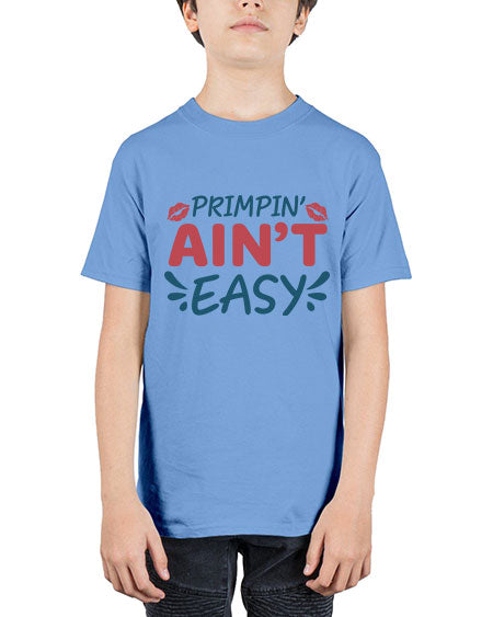 Primpin Aint Easy 132# -  fashion - Youth Tee Unisex