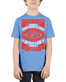 Research has shown that people who volunteer often live longer Style 32# - volunteer - Youth Tee Unisex