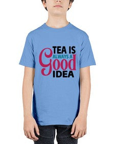 Tea Is Always A Good Idea 1613# - tea - Youth Tee Unisex