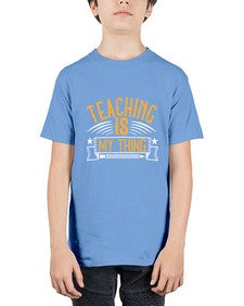 Teaching Is My Thing Style 1484# - teacher - Youth Tee Unisex