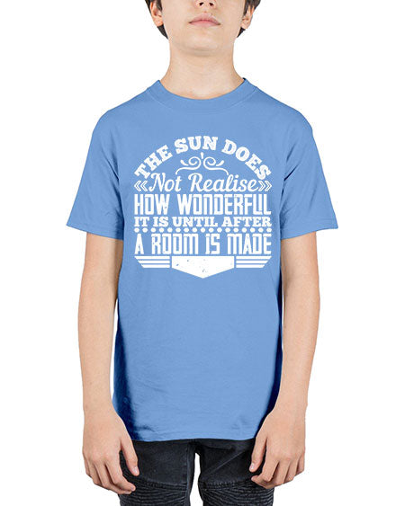 The Sun does not realise how wonderful it is until after a room is made Style 435# - architect - Youth Tee Unisex