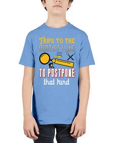 Trips to the dentist I like to postpone Style 444# - dentist - Youth Tee Unisex