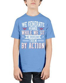 We Generate Fears While We Sit We Overcome Them By Action Style 6# - motivation - Youth Tee Unisex