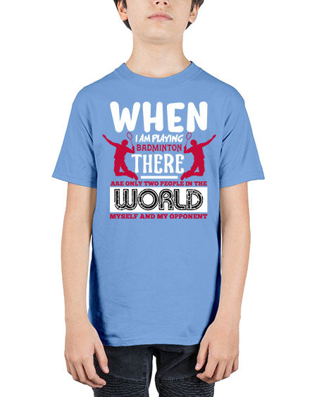 When i am playing badminton 85# - badminton - Youth Tee Unisex