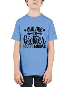 You Are The Brother I Got To Choose 1820# - brother - Youth Tee Unisex