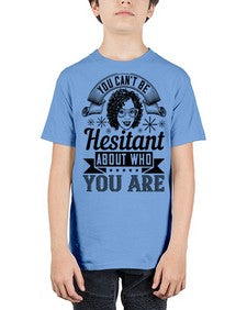 You cant be hesitant about who you are Style 8# - black afro - Youth Tee Unisex