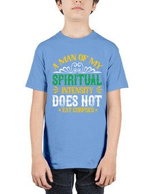 a man of my spiritual intensity does not eat corpsess 7# - vegan - Youth Tee Unisex