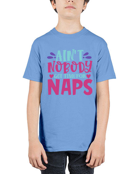 aint nobody got time naps Style 17# - baby - Youth Tee Unisex