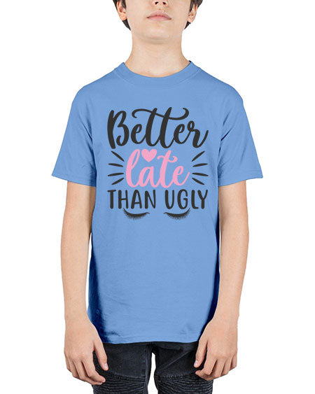 better late than ugly Style 162# - beauty - fashion - Youth Tee Unisex